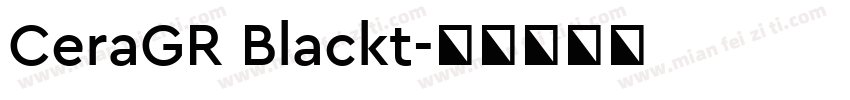 CeraGR Blackt字体转换